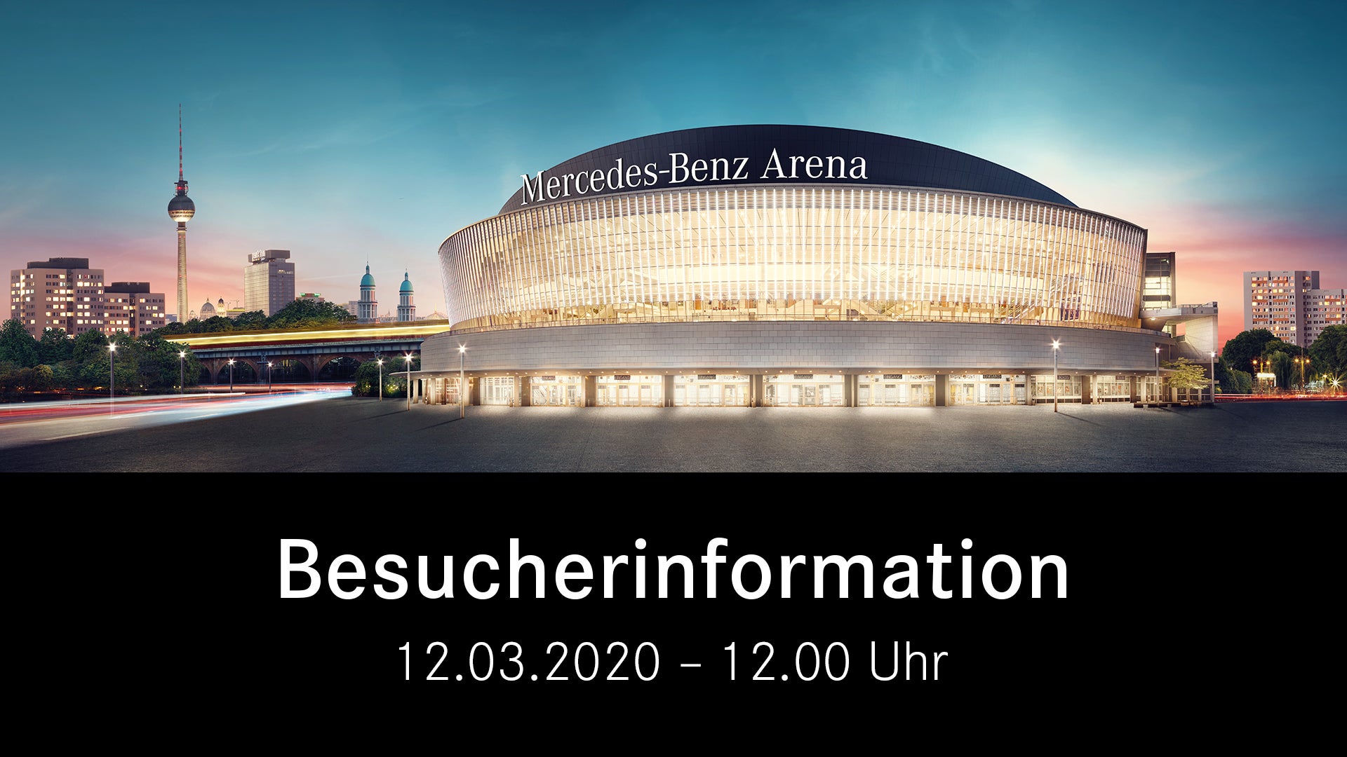 Aktuelle Besucherinformation MercedesBenz Arena Berlin